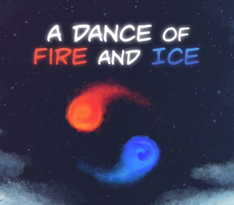 A Dance of Fire and Ice